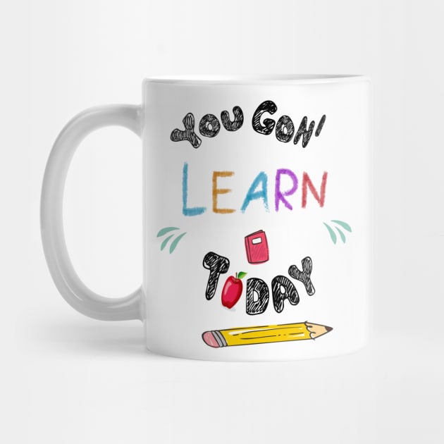 You Gon' Learn Today , Teacher Shirt , Funny Teacher Shirt , You Gonna Learn Today , You gon learn today , pen by Awareness of Life